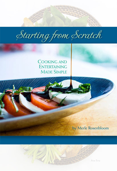 Merle Rosenbloom: Starting from Scratch: Cooking and Entertaining Made Simple